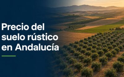 Precio del suelo rústico en Andalucía | Evolución por comarcas